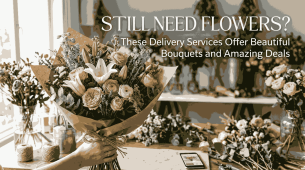 Still Need Flowers These Delivery Services Offer Beautiful Bouquets and Amazing Deals